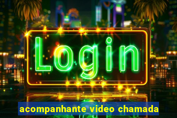 acompanhante video chamada